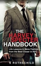 Könyv The Harvey Specter Handbook: Life Lessons & Mens Fashion from the Best Closer in NYC S Rothschild