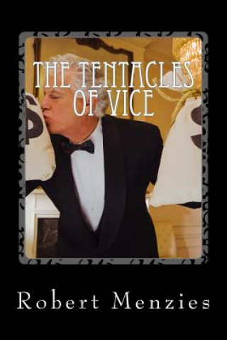 Kniha The Tentacles of Vice: The Sequel to 'Trails of Destruction' Robert Menzies