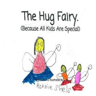 Kniha The Hug Fairy.: (Because All Kids are Special) Ronnie Shiels