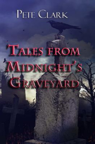 Libro Tales from Midnight's Graveyard Pete Clark