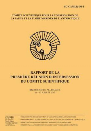 Kniha Rapport de la premi?re réunion d'intersession du Comité Scientifique: Bremerhaven, Allemagne Commission Pour La Conservation De La Fa