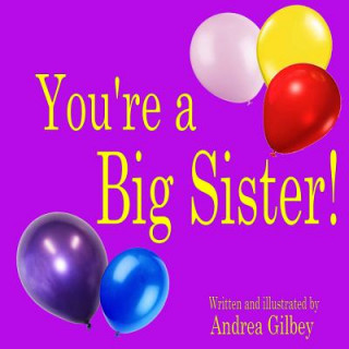 Kniha You're a Big Sister! Andrea Gilbey