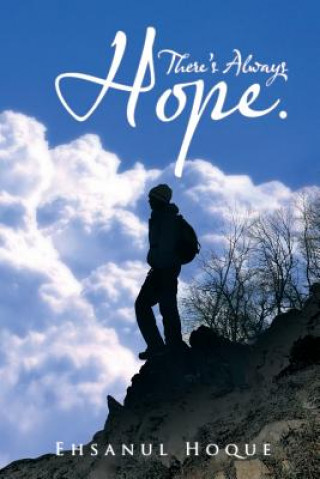 Boek There's Always Hope. Ehsanul Hoque