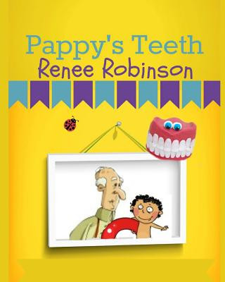 Knjiga Pappy's Teeth Renee Robinson Mrs