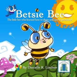 Carte Betsie Bee: The little bee who learned how to share Danielle R Lindner