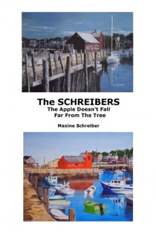 Kniha The SCHREIBERS: The Apple Doesn't Fall Far From The Tree Maxine Schreiber