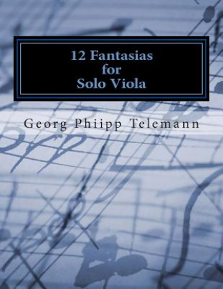 Kniha 12 Fantasias for Solo Viola George P Telemann