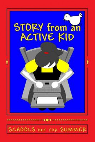 Buch STORY from an ACTIVE KID SCHOOLS out for SUMMER: a Story within a Story Rose Montgomery