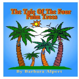 Carte The Tale of The Four Palm Trees Barbara Alpert