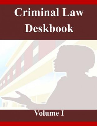 Knjiga Criminal Law Deskbook Volume I The Judge Advocate General's School