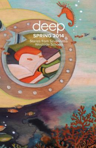Carte Stories from Savannah's Westside Schools: Spring 2014 Deep Center