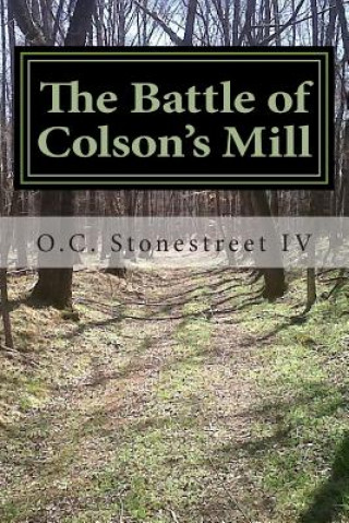 Carte The Battle of Colson's Mill: Death Knell of the Carolina Tories MR O C Stonestreet IV