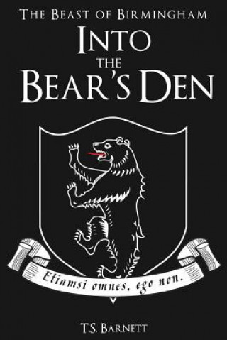 Kniha Into the Bear's Den T S Barnett