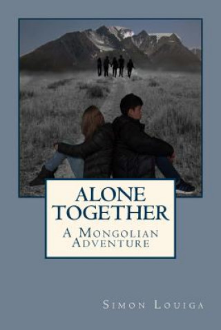 Carte Alone Together: A Mongolian Adventure Simon Louiga