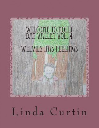 Kniha Welcome to HollyDay Valley Vol. 4: Weavils has Feelings Linda Marie Curtin