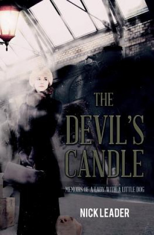 Книга The Devil's Candle: Memoirs of a Lady with a Little Dog Mr Nicholas L Leader