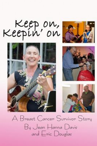 Kniha Keep on, Keepin' on: A Breast Cancer Survivor Story Eric Douglas