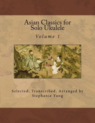 Книга Asian Classics for Solo Ukulele Stephanie Yung