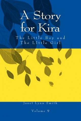 Carte A Story for Kira: The Little Boy and The LIttle Girl Janet Lynn Smith