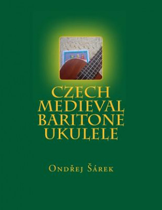 Book Czech Medieval Baritone Ukulele Ondrej Sarek