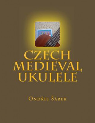 Buch Czech Medieval Ukulele Ondrej Sarek