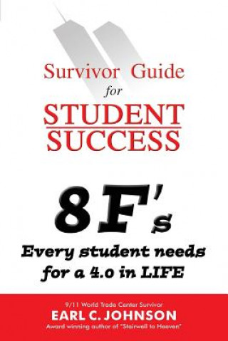 Книга Survivor Guide for Student Success: 8 F's Every student needs for a 4.0 in LIFE Earl C Johnson