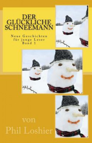 Książka Der glückliche Schneemann Phil Loshier