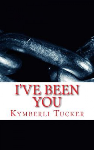 Książka I've Been You Kymberli D Tucker