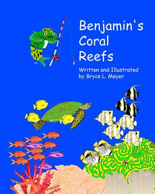 Kniha Benjamin's Coral Reefs Bryce L Meyer