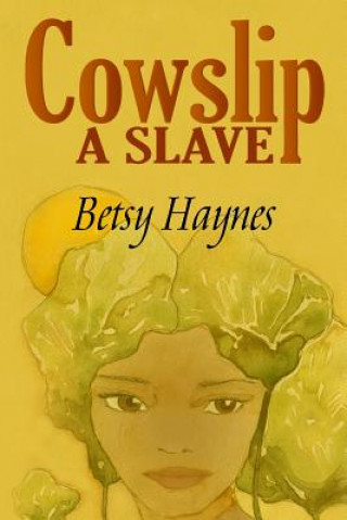 Boek Cowslip A Slave Betsy Haynes