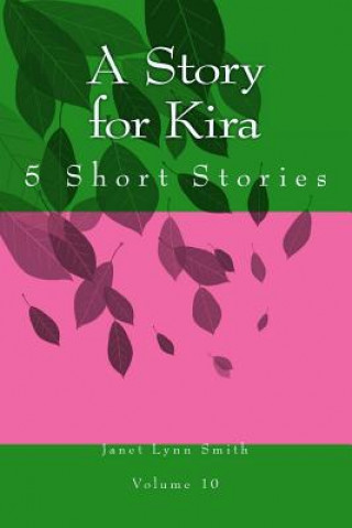 Książka A Story for Kira: 5 Short Stories Janet Lynn Smith