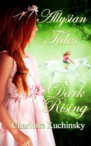 Kniha Allysian Tales: Dark Rising MS Charlotte Ann Kuchinsky