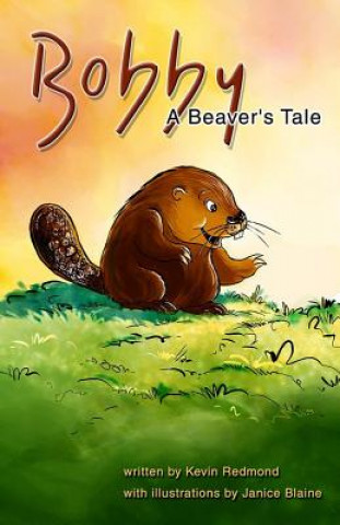 Βιβλίο Bobby, A Beaver's Tale Kevin P Redmond