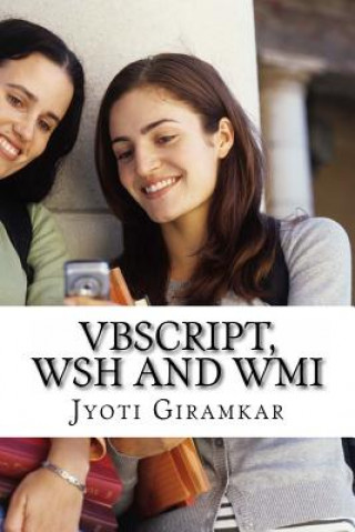 Knjiga VBScript, WSH and WMI: A beginner's Guide Mrs Jyoti Giramkar