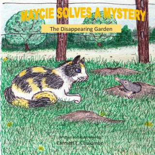 Kniha Maycie Solves A Mystery: The Disappearing Garden Carmen L Coulombe