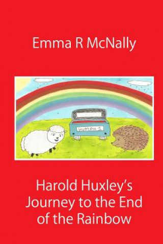 Könyv Harold Huxley's Journey to the End of the Rainbow Emma R McNally