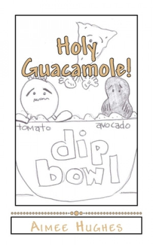 Buch Holy Guacamole! Aimee Hughes