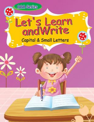 Carte Let's Learn to Write-Small and Capital Letters S P Mittal