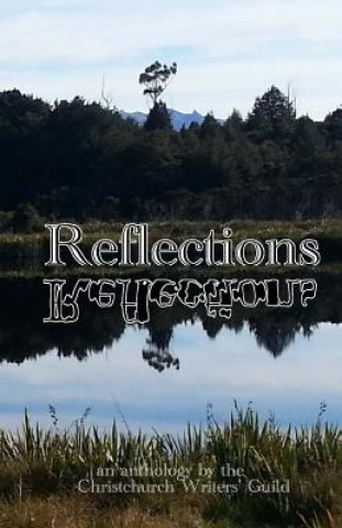 Kniha Reflections: An Anthology from the Christchurch Writers' Guild Angela Oliver