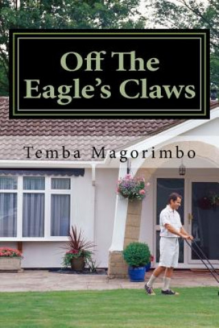 Kniha Off The Eagle's Claws MR Temba Magorimbo