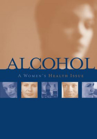 Carte Alcohol: A Women's Health Issue National Institue of Health