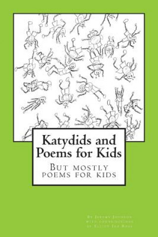 Książka Katydids and Poems for Kids: But Mostly Poems for Kids Jeremy Johnson