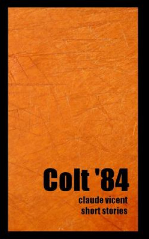 Buch Colt '84: short stories Claude Vicent