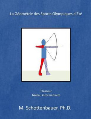 Книга La Géométrie des Sports Olympiques d'Été M Schottenbauer