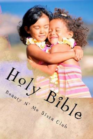 Kniha Beauty N' Me Sista Club Holy Bible: The New Testament Beauty N' Me