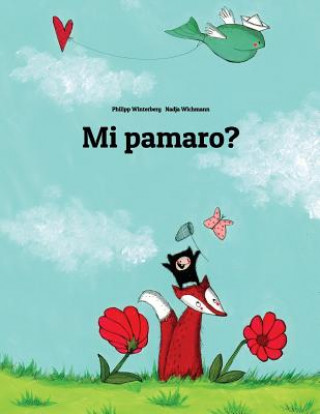Kniha Mi Pamaro?: Children's Picture Book (Fula/Fulani Edition) Philipp Winterberg