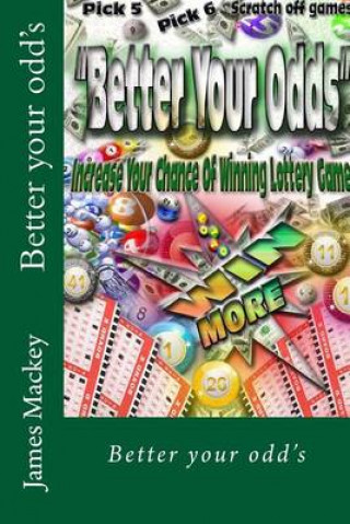 Книга Better your odd's: Win more MR James L Mackey