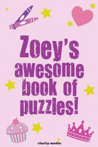 Carte Zoey's Awesome Book Of Puzzles Clarity Media