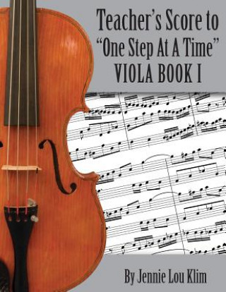 Knjiga One Step At A Time: The Teacher's Score, Viola I Jennie Lou Klim