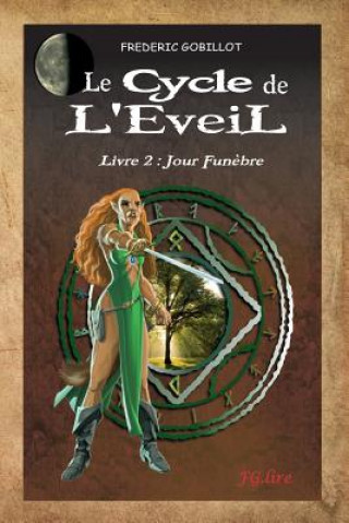 Buch Le Cycle de l'Eveil, Livre 2: Jour Fun?bre Frederic Gobillot